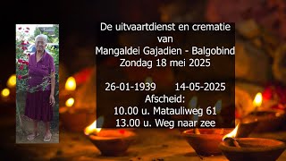 De uitvaartdienst en crematie van Mangaldei Gajadien - Balgobind. Zondag 18 mei 2025.