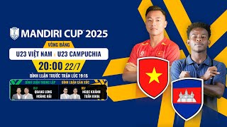 🔴TRỰC TIẾP: U23 VIỆT NAM - U23 CAMPUCHIA | ASEAN U23 CHAMPIONSHIP MANDIRI CUP 2025