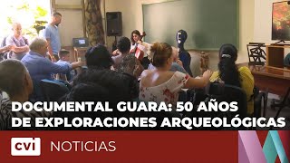 Inauguran exposición y premier del documental Guara: 50 años de exploraciones arqueológicas