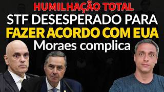 STF deseperado pra fazer um ACORDO com EUA, mas Moraes só afunda cada vez mais