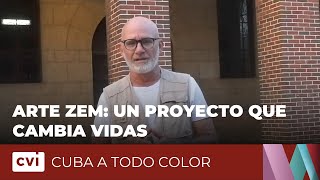 Arte Zem: un proyecto que cambia vidas - Cuba a todo Color