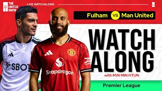 FULHAM VS MANCHESTER UNITED | Live Watch Along With Min Min Htun