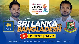 🔴 LIVE | 1st Test - Day 3 | Bangladesh tour of Sri Lanka 2025