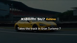 Xiaomi SU7 Ultra takes the track in Gran Turismo 7