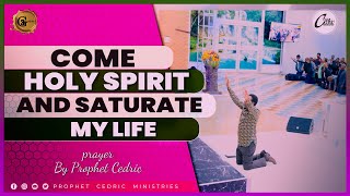 “𝐂𝐨𝐦𝐞 𝐇𝐨𝐥𝐲 𝐒𝐩𝐢𝐫𝐢𝐭 𝐚𝐧𝐝 𝐬𝐚𝐭𝐮𝐫𝐚𝐭𝐞 𝐦𝐲 𝐥𝐢𝐟𝐞” | 𝐏𝐫𝐚𝐲𝐞𝐫