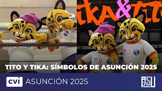 Tito y Tika: símbolos indiscutibles de Asunción 2025