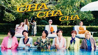 Kis-My-Ft2 /「A CHA CHA CHA」Music Video