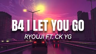 Before I Let You Go - Ryouji ft. CK YG (Lyrics) Wag na | Di ka Pamigay | Ipagdadamot Kita