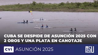 Cuba se despide de Asunción 2025 con dos oros y una plata en canotaje