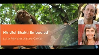 Mindful Bhakti Embodied An Exploration into Life Practices that Support the Mind, Body, and Heart