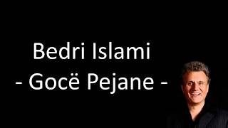 Bedri Islami - Gocë Pejane (Official Lyrics Video)