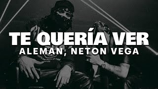 Alemán, Neton Vega - Te Quería Ver (Letra)