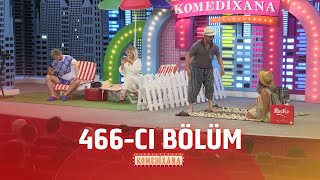 Komedixana  466-cı Bölüm 16.08.2025