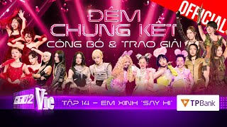 Em Xinh Say Hi Tập 14: Đêm Chung Kết - Công Bố & Trao Giải