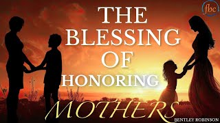 The Blessing of Honouring Mothers