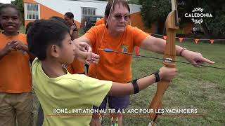 Koné : initiation au tir à l'arc pour les vacanciers