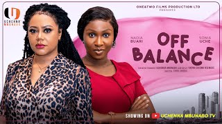 OFF BALANCE - NADIA BUARI, SONIA UCHE, PRINCE NWAFOR latest 2025 nigerian movie