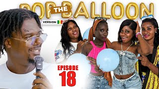 Pop the Balloon épisode 18 Beugouma kouy Jaay Guinar 