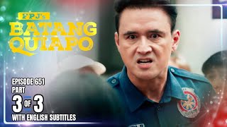 FPJ's Batang Quiapo | Episode 651 (3/3) | August 19, 2025 (w/ English Subtitles)