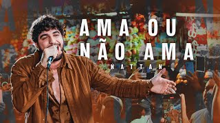 Nattan - Ama Ou Não Ama (Clipe Oficial)