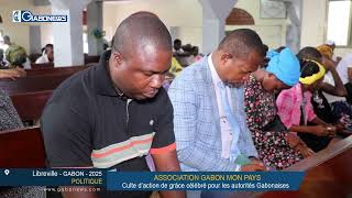 GABON/POLITIQUE:l'Association Gabon Mon Pays célèbre un culte pour les autorités Gabonaises