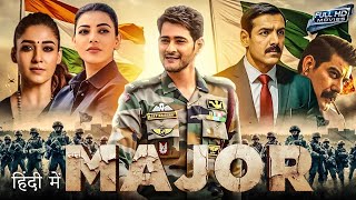 Major (2025) | Mahesh Babu Hindi Dubbed Action Movie | Sai Pallavi | Full HD Movie
