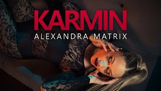 ALEXANDRA MATRIX - KARMIN (Official Video)