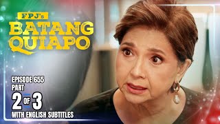 FPJ's Batang Quiapo | Episode 655 (2/3) | August 25, 2025 (w/ English Subtitles)