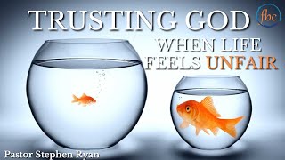 Trusting God When Life Feels Unfair