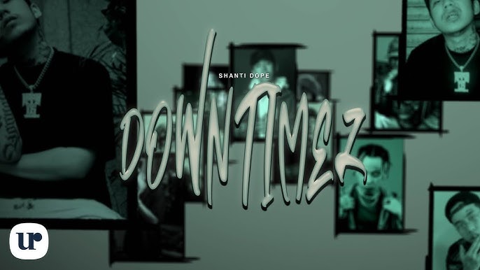 Shanti Dope - Down Timez (Official Lyric Video)