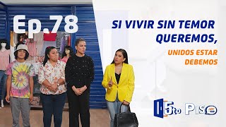 5to Piso | Ep. 78 | Si vivir sin temor queremos, unidos estar debemos