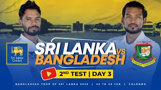 🔴 LIVE | 2nd Test - Day 3 | Bangladesh tour of Sri Lanka 2025