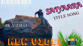 Saiyaara Title Song New Video Saiyaara Song 4K Emotional Video 