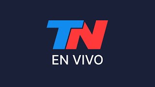 TN EN VIVO - SEGUÍ LA TRANSMISIÓN EN VIVO DE TODO NOTICIAS