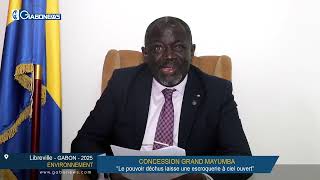 GABON/CONCESSION GRAND MAYUMBA: "Le pouvoir déchu laisse une escroquerie à ciel ouvert"