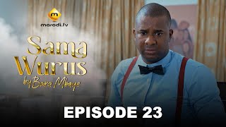 Série - Sama Wurus - Saison 1 - Episode 23
