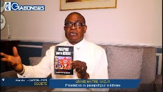 GABON/SOCIETE: le Grand Maître Mazur présente le passeport pour la richesse