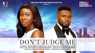 DON'T JUDGE ME - MAURICE SAM, SONIA UCHE, Latest 2025 Nigerian Movie