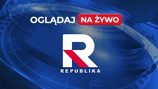 RELACJA NA ŻYWO - OGLĄDAJ - Telewizja Republika! 📺💻📲