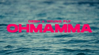 DESH X YOUNG FLY - OHMAMMA (Official Music Video)