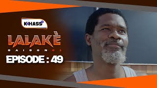 LALAKÉ - Saison 1 - Episode 49 **VOSTFR **