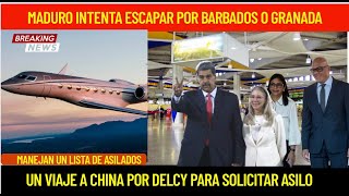 MADURO INTENTA ESCAPAR POR BARBADOS o GRANADA DELCY NEGOCIA CON CHINA