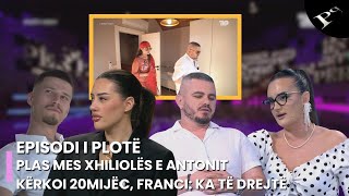 Plas mes Xhiliolës e Antonit. Kërkoi 20mijë€, Franci: Ka të drejtë - Ep.178 Përputhen 3 Qershor 2025