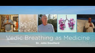 Dr. John Douillard - Vedic Breathing as Medicine
