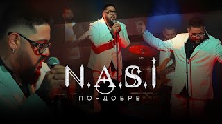 N.A.S.I. - PO-DOBRE / НАСИ - ПО-ДОБРЕ  [Official video]