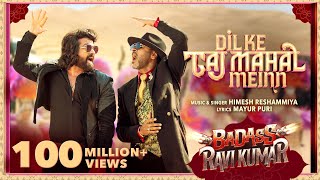 Dil Ke Taj Mahal Meinn | BADASS RAVI KUMAR | Himesh Reshammiya| Prabhudeva | In Cinemas 7th February