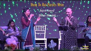 Hum To Hain Pardes Mein - Rajesh Panwar - Ilhaam Ahmadali