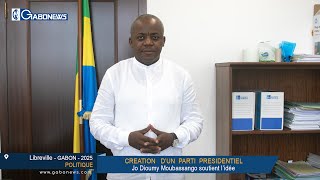 GABON/CRÉATION D'UN PARTI PRÉSIDENTIEL: Jo Dioumy Moubassago soutient l'idée