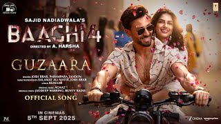 Baaghi 4: Guzaara (Song) | Tiger Shroff, Harnaaz | Josh Brar, Parampara, Kumaar | Sajid N, A. Harsha