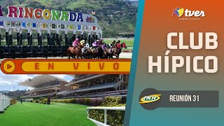REUNIÓN 31 | HIPÓDROMO LA RINCONADA | EN VIVO | CLUB HÍPICO POR TVES | HD